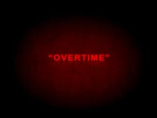 Overtime. 性情乖僻之人 他媽的